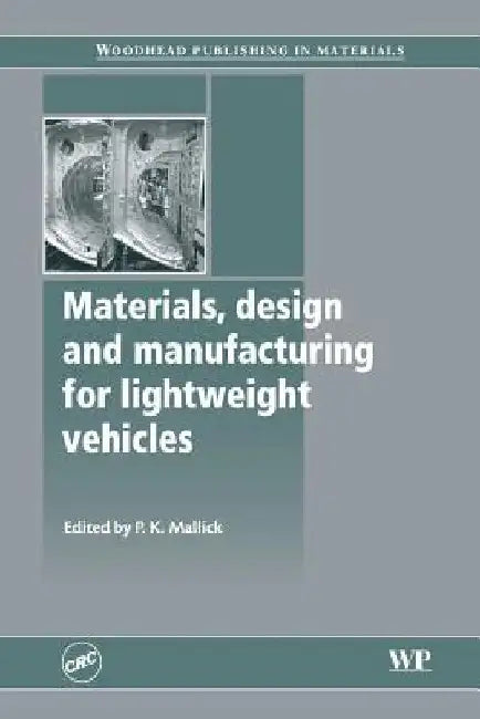 Materials, Design and Manufacturing for Lightweight Vehicles by P. K. Mallick