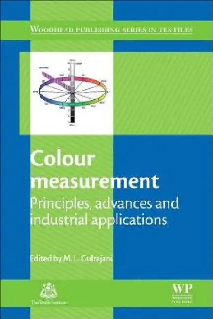 Colour Measurement: Principles, Advances and Industrial Applications by M. L. Gulrajani