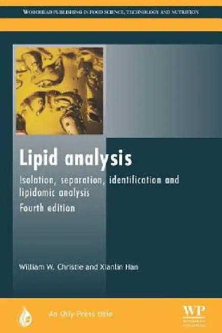 Lipid Analysis: Isolation, Separation, Identification and Lipidomic Analysis by W. W. Christie