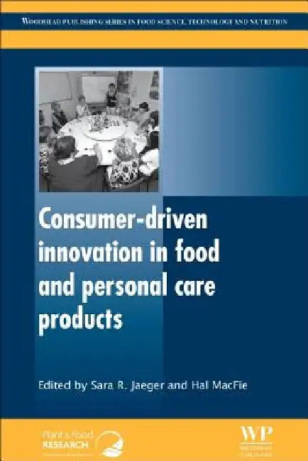 Consumer-Driven Innovation in Food and Personal Care Products by S. R. Jaeger