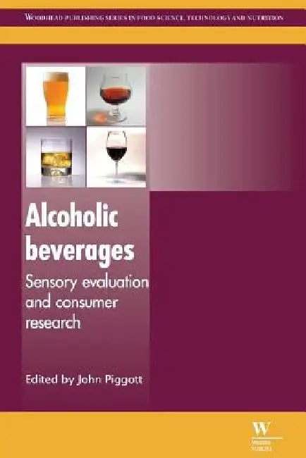 Alcoholic Beverages: Sensory Evaluation and Consumer Research by John Piggott
