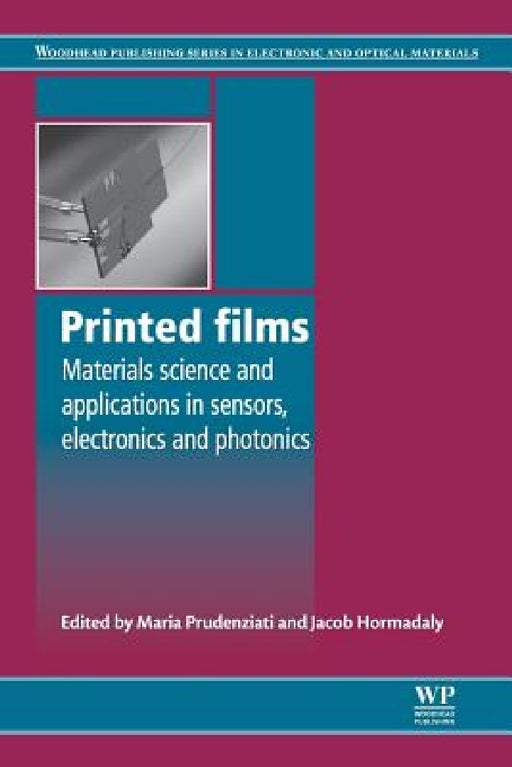 Printed Films: Materials Science and Applications in Sensors, Electronics and Photonics by Maria Prudenziati, Jacob Hormadaly