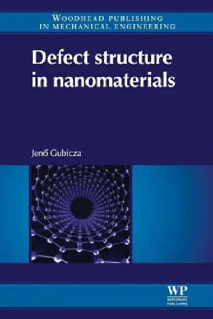 Defect Structure in Nanomaterials by J. Gubicza