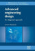 Advanced Engineering Design: An Integrated Approach by Efrén M. Benavides