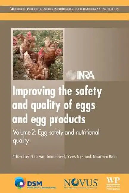 Improving the Safety and Quality of Eggs and Egg Products: Egg Safety and Nutritional Quality by F. Van Immerseel