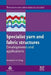 Specialist Yarn and Fabric Structures: Developments and Applications by R. H. Gong