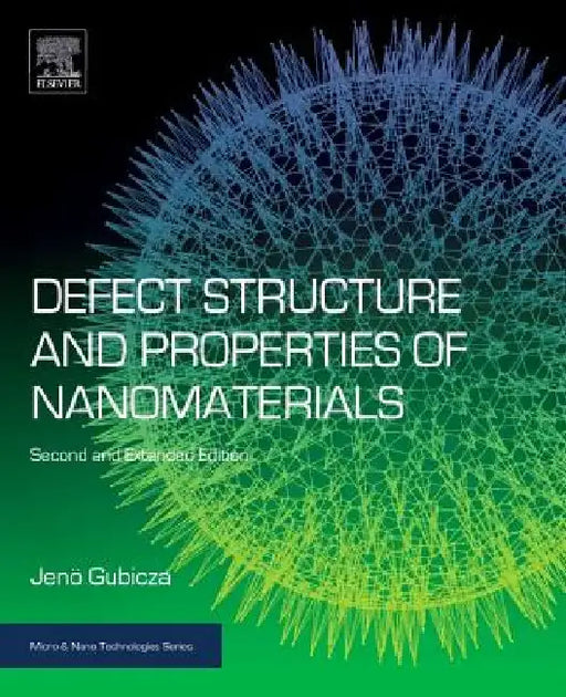 Defect Structure and Properties of Nanomaterials by J. Gubicza