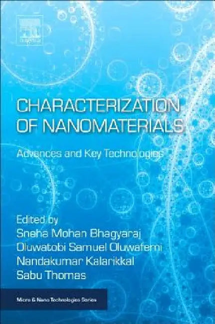 Characterization of Nanomaterials: Advances and Key Technologies by Sneha Bhagyaraj