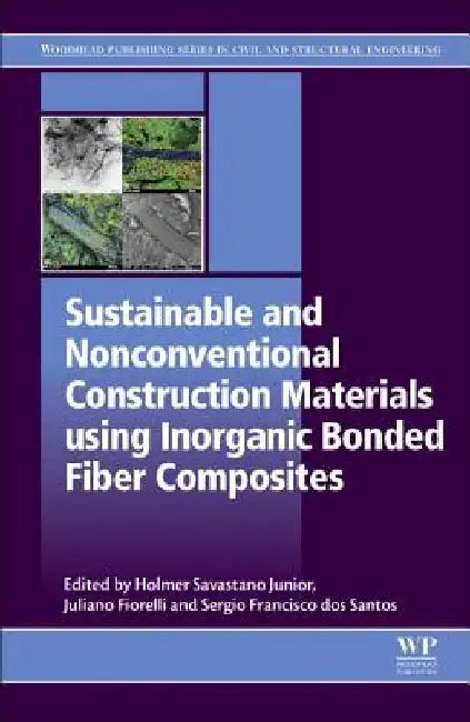 Sustainable and Nonconventional Construction Materials using Inorganic Bonded Fiber Composites by Holmer Savastano Junior
