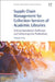 Supply Chain Management for Collection Services of Academic Libraries: Solving Operational Challenges and Enhancing User Productivity by John Wang