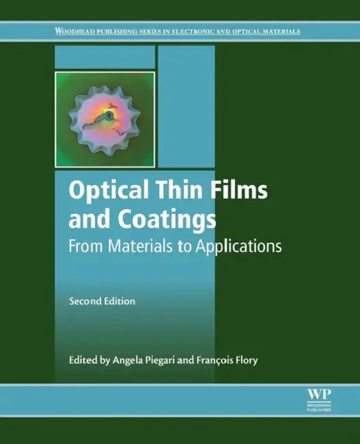 Optical Thin Films and Coatings: From Materials to Applications by Angela Piegari