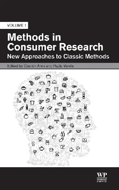 Methods in Consumer Research, New Approaches to Classic Methods by Ares , Varela