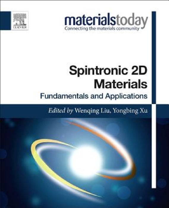 Spintronic 2D Materials: Fundamentals and Applications by Wenqing Liu, Yongbing Xu