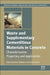 Waste and Supplementary Cementitious Materials in Concrete: Characterisation, Properties and Applications by Rafat Siddique