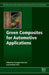 Green Composites for Automotive Applications: 1ed: by Koronis Georgios