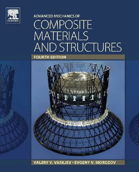 Advanced Mechanics of Composite Materials and Structures by Vasiliev, Valery V.