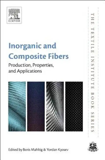 Inorganic and Composite Fibers: Production Properties and Applications 1ed: by Kyosev Yordan