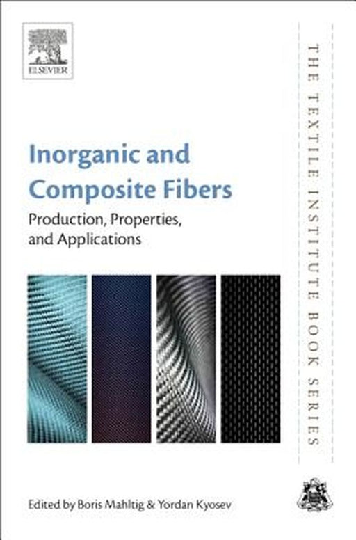 Inorganic and Composite Fibers: Production Properties and Applications 1ed: by Kyosev Yordan
