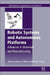 Robotic Systems and Autonomous Platforms: Advances in Materials and Manufacturing by Shawn M. Walsh