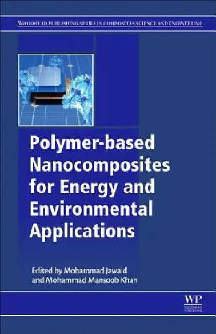 Polymer-based Nanocomposites for Energy and Environmental Applications by Mohammad Jawaid