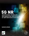 5G NR: Architecture, Technology, Implementation, and Operation of 3GPP New Radio Standards by Sassan Ahmadi