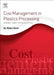 Cost Management in Plastics Processing: Strategies, Targets, Techniques, and Tools by Robin Kent