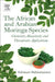 The African and Arabian Moringa Species: Chemistry, Bioactivity and Therapeutic Applications by Solomon Habtemariam