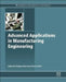 Advanced Applications in Manufacturing Engineering by Mangey Ram