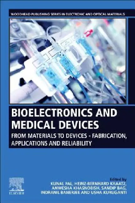 Bioelectronics and Medical Devices: From Materials to Devices - Fabrication, Applications and Reliability by Kunal Pal