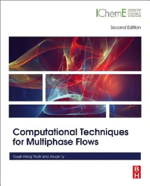 Computational Techniques for Multiphase Flows by Guan Heng Yeoh