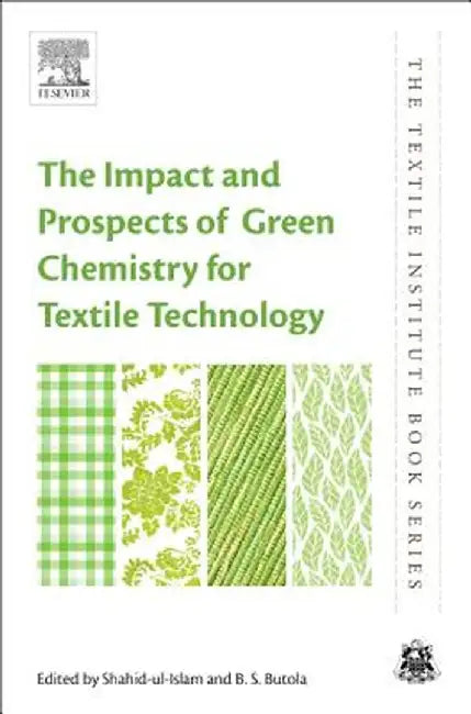 The Impact and Prospects of Green Chemistry for Textile Technology by Ul-Islam Shahid