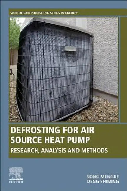 Defrosting for Air Source Heat Pump: Research, Analysis and Methods by Mengjie Song