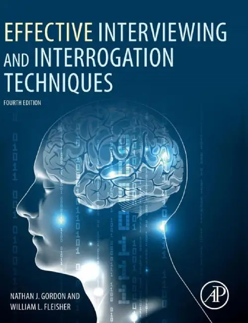 Effective Interviewing and Interrogation Techniques by Nathan J. Gordon