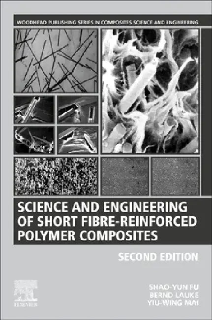 Science and Engineering of Short Fibre-Reinforced Polymer Composites by Shao-Yun Fu