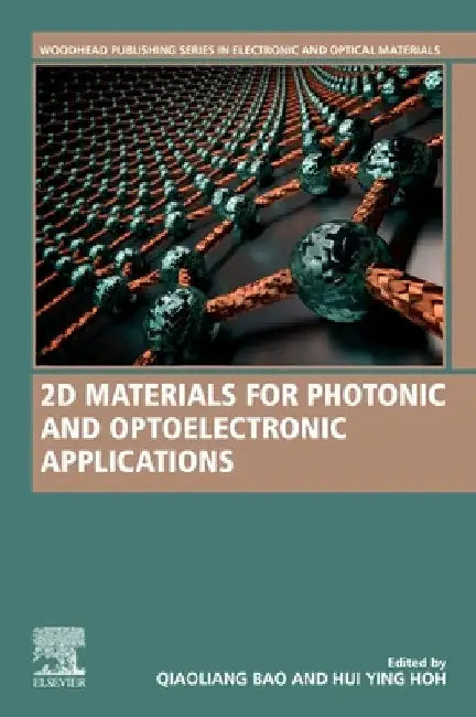 2D Materials for Photonic and Optoelectronic Applications by Qiaoliang Bao