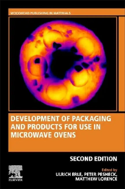 Development of Packaging and Products for Use in Microwave Ovens by Ulrich Erle