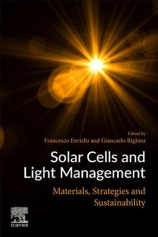 Solar Cells and Light Management: Materials Strategies and Sustainability by Enrichi Francesco