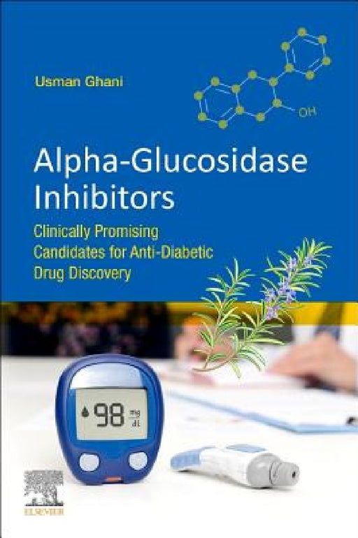 Alpha-glucosidase Inhibitors: Clinically Promising Candidates for Anti-diabetic Drug Discovery by Usman Ghani