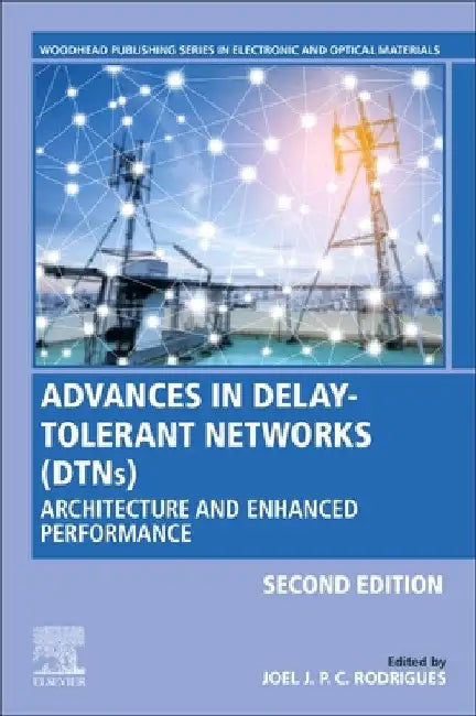 Advances in Delay-Tolerant Networks (Dtns): Architecture and Enhanced Performance by Joel J. P. C. Rodrigues