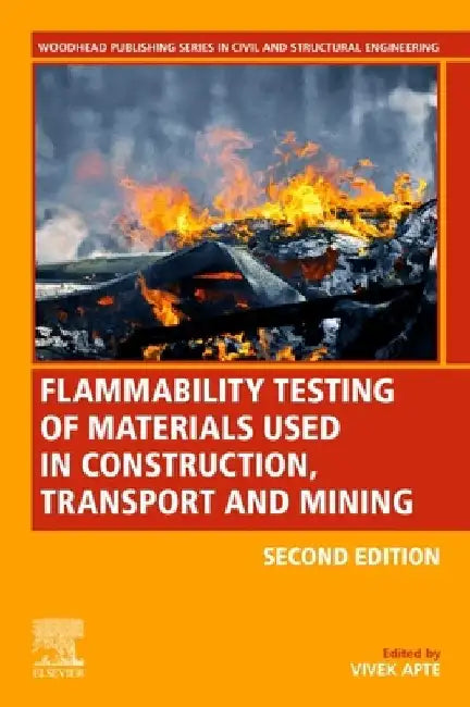 Flammability Testing of Materials Used in Construction, Transport, and Mining by Vivek Apte