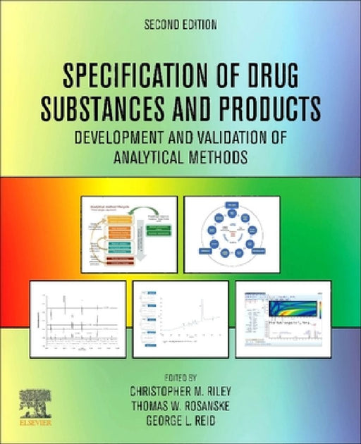 Specification of Drug Substances and Products: Development and Validation of Analytical Methods by Christopher M. Riley