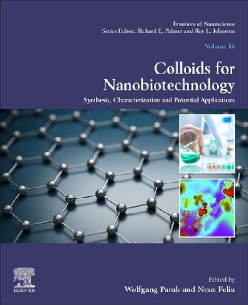 Colloids for Nanobiotechnology: Synthesis, Characterization and Potential Applications by Wolfgang Parak