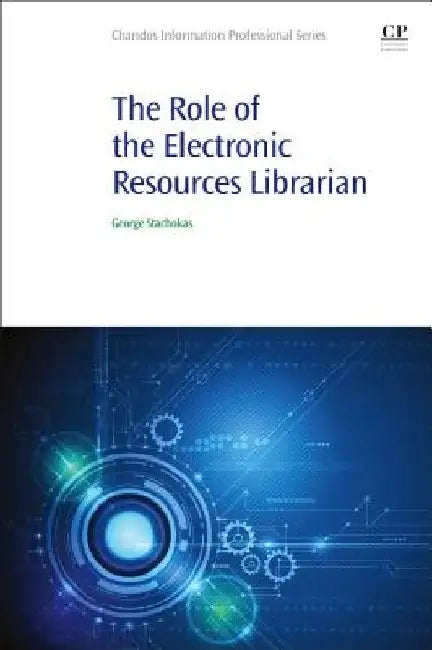 The Role of the Electronic Resources Librarian by George Stachokas