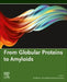 From Globular Proteins to Amyloids by Irena Roterman-Konieczna