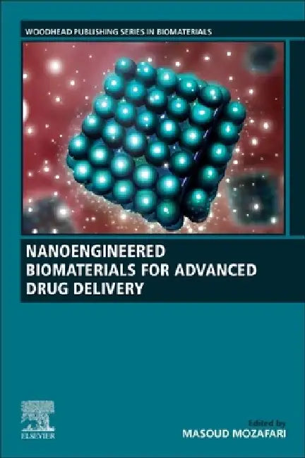 Nanoengineered Biomaterials for Advanced Drug Delivery by Masoud Mozafari