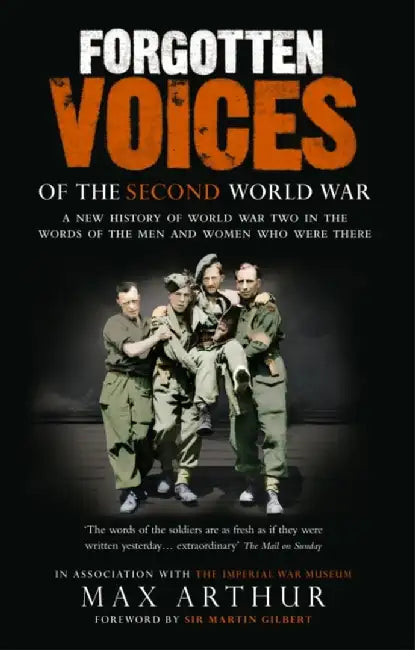 Forgotten Voices Of The Second World War by Max Arthur