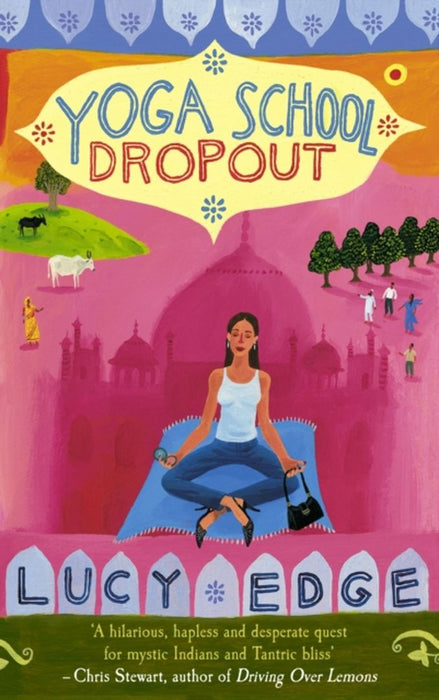 Yoga School Dropout by Lucy Edge