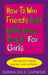 How to Win Friends and Influence People for Girls by Donna Dale Carnegie