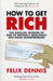 How to Get Rich by Felix Dennis