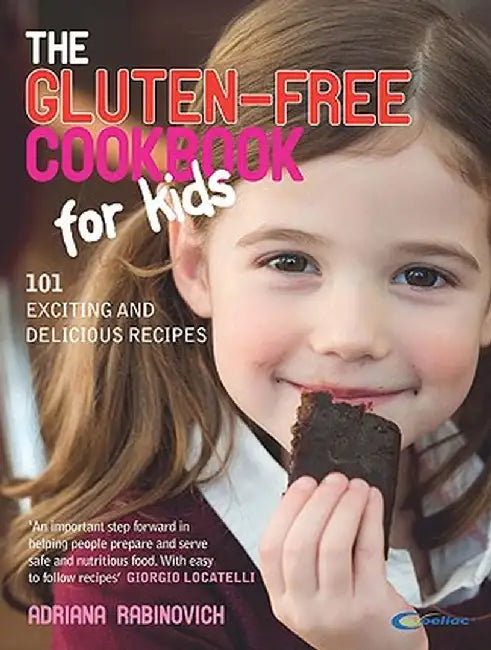 The Gluten-Free Cookbook for Kids: 101 Exciting and Delicious Recipes by Adriana Rabinovich